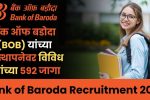 Bank of Baroda Recruitment 2024: आता करिअर घडवा बँक ऑफ बडोदामध्ये – ५९२ पदांसाठी सुवर्णसंधी, अर्ज करा आजच!