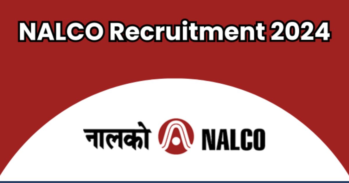 NALCO Recruitment 2024: 2024 मध्ये नाल्कोच्या नॉन-एग्झिक्युटिव्ह पोस्टसाठी भरती, ऑनलाईन अर्ज करण्याची संधी